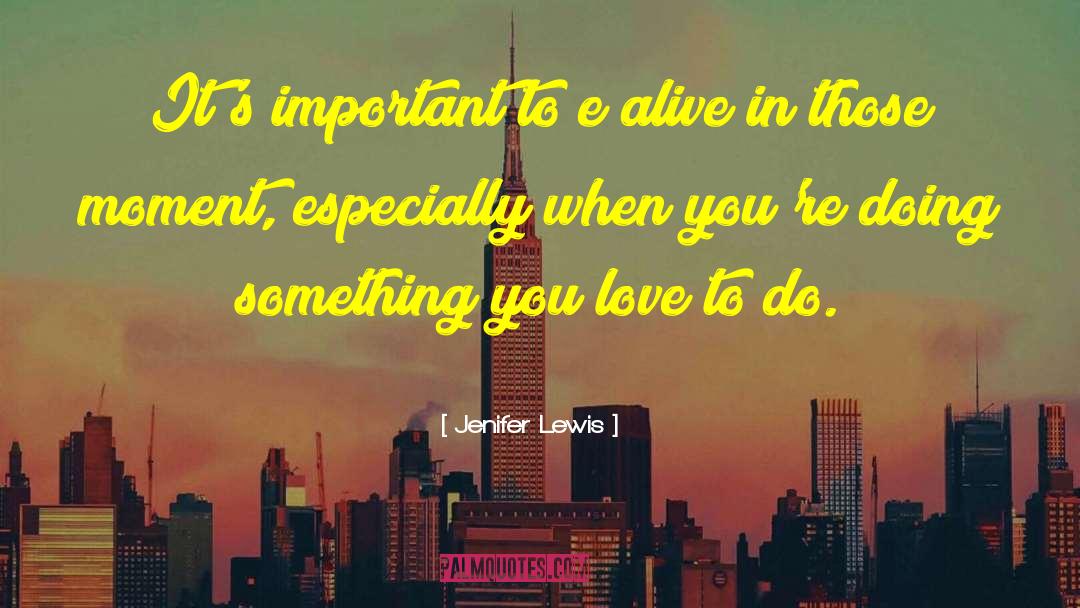 Something You Love quotes by Jenifer Lewis