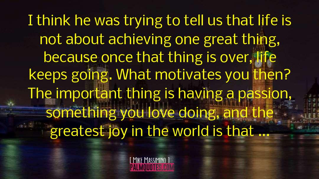 Something You Love quotes by Mike Massimino