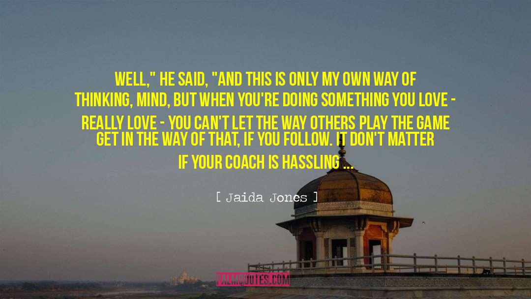 Something You Love quotes by Jaida Jones