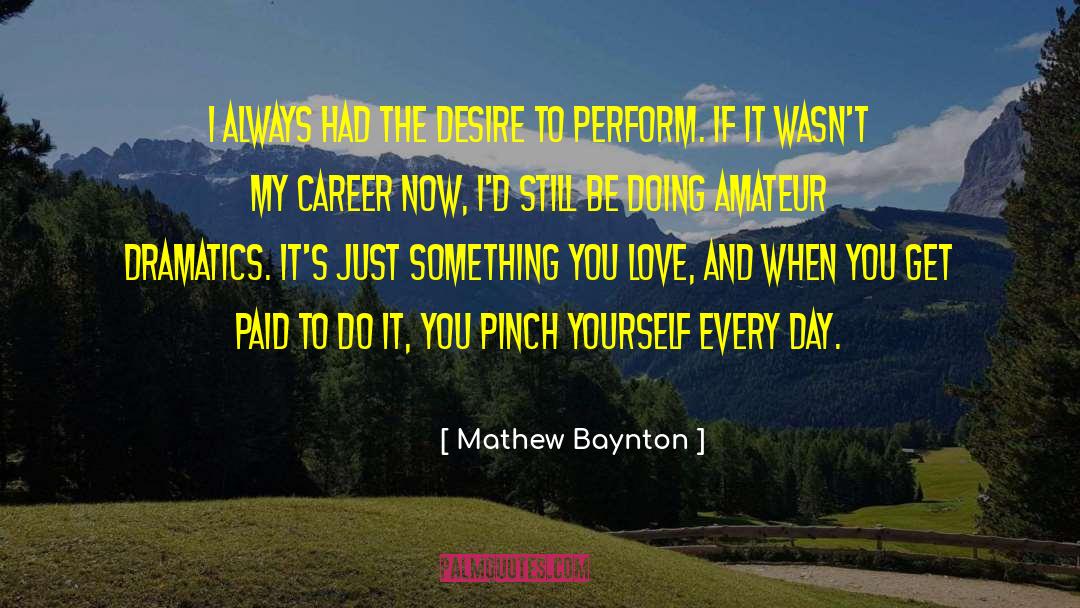 Something You Love quotes by Mathew Baynton