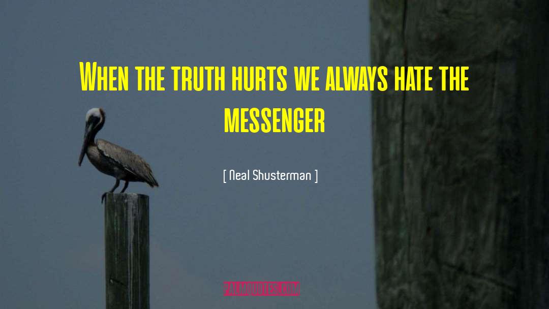 Sometime Truth Hurts quotes by Neal Shusterman