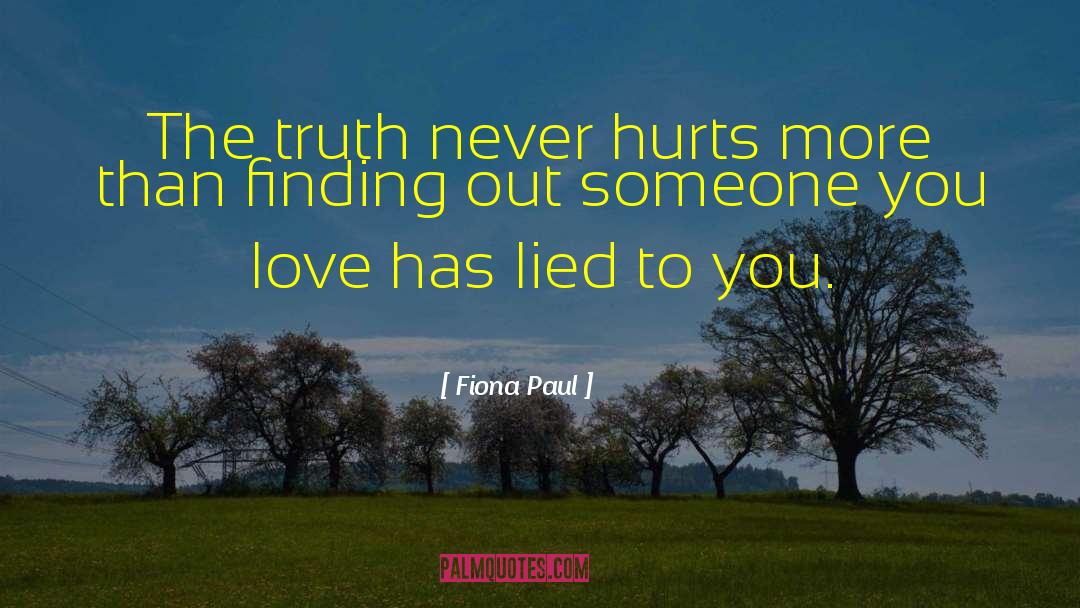 Sometime Truth Hurts quotes by Fiona Paul