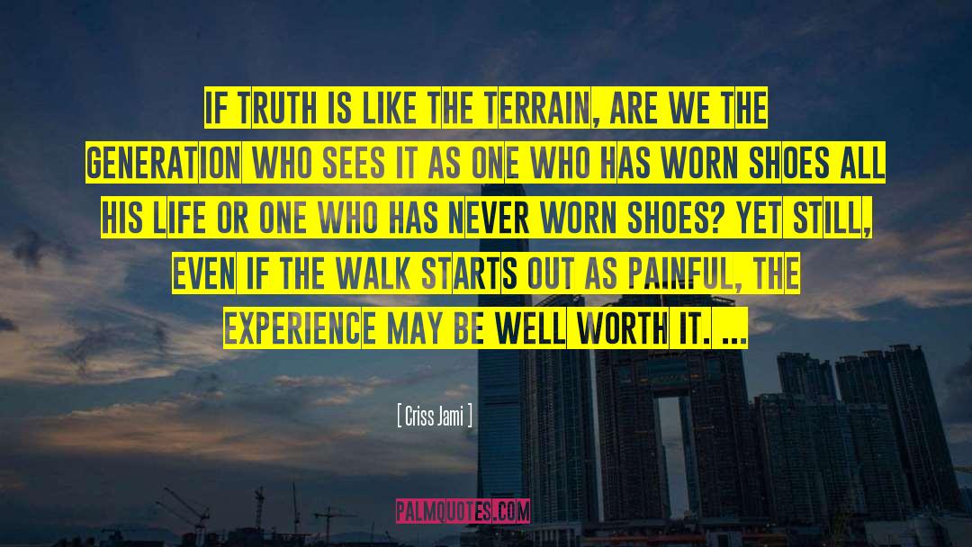 Sometime Truth Hurts quotes by Criss Jami