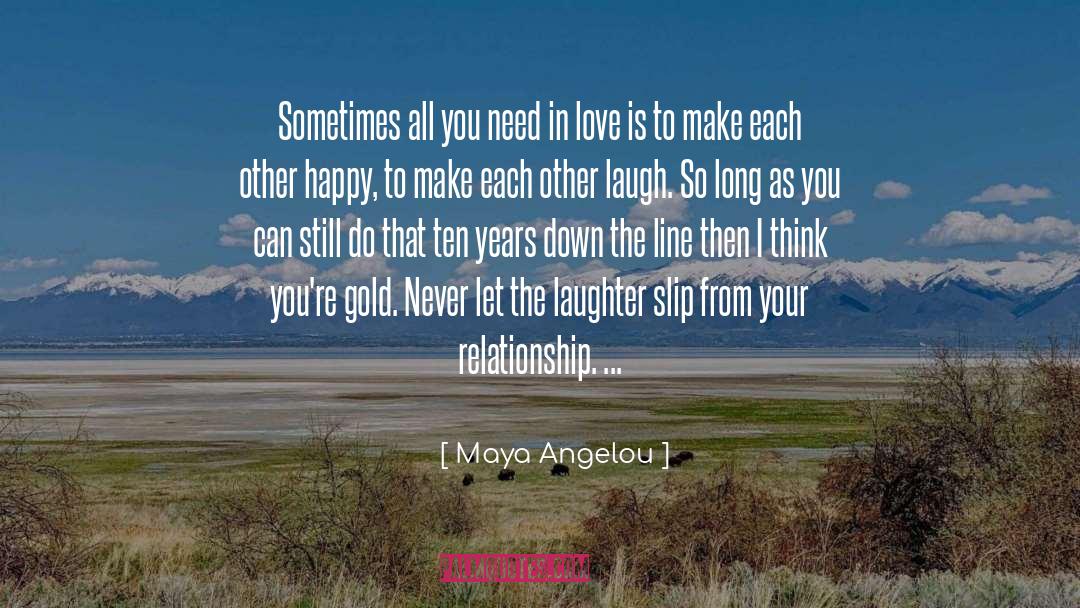 Sometimes All You Need quotes by Maya Angelou