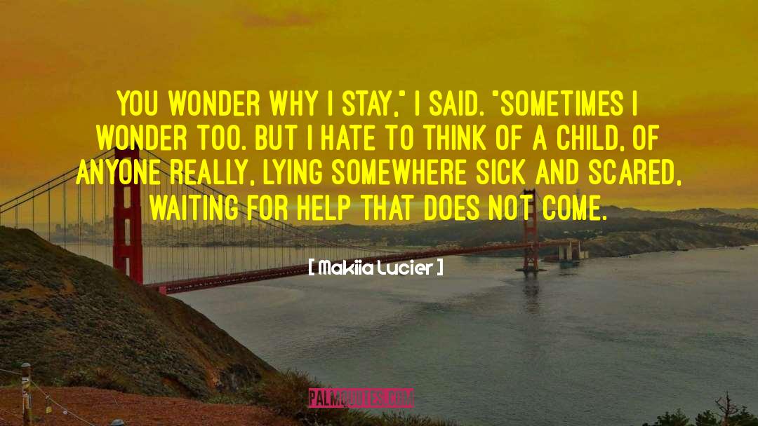 Sometimes I Wonder quotes by Makiia Lucier