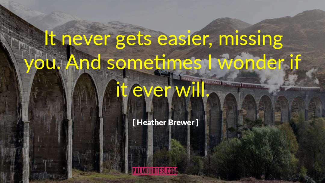 Sometimes I Wonder quotes by Heather Brewer