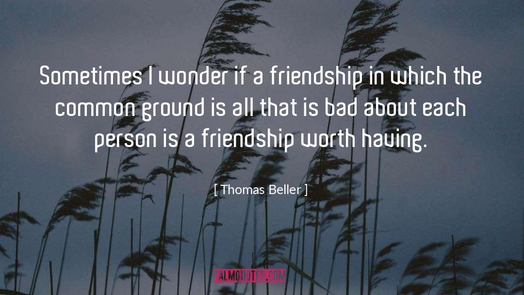 Sometimes I Wonder quotes by Thomas Beller