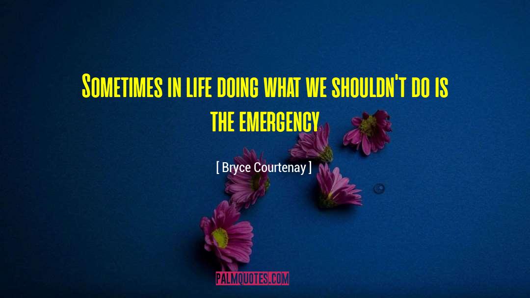 Sometimes In Life quotes by Bryce Courtenay