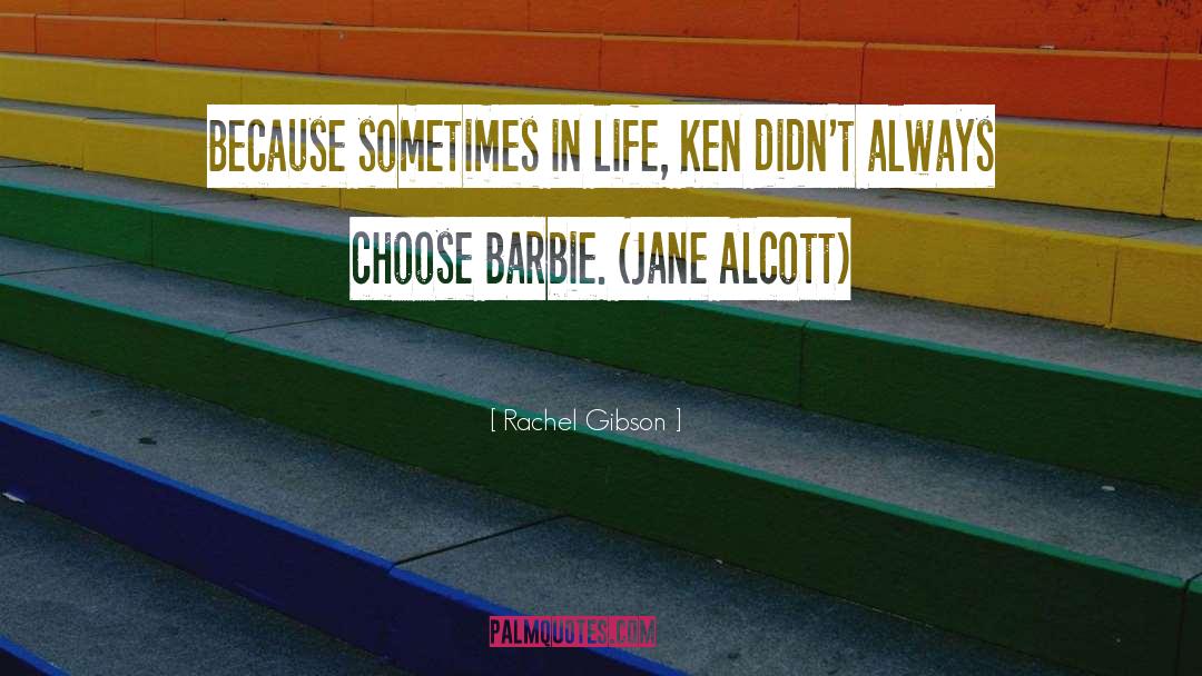 Sometimes In Life quotes by Rachel Gibson