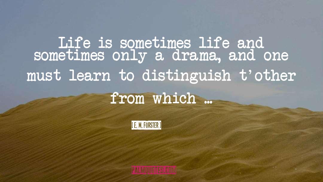 Sometimes In Life quotes by E. M. Forster