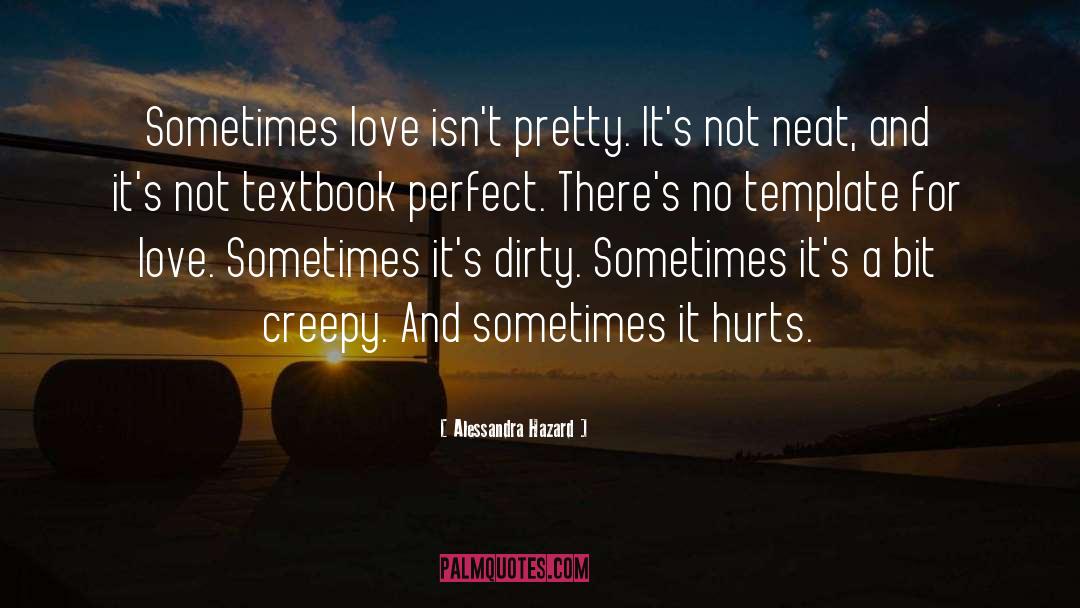 Sometimes It Hurts Love quotes by Alessandra Hazard