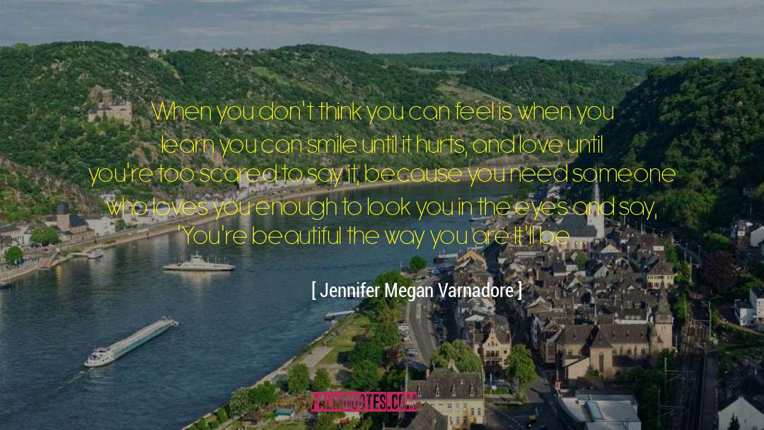 Sometimes It Hurts Love quotes by Jennifer Megan Varnadore