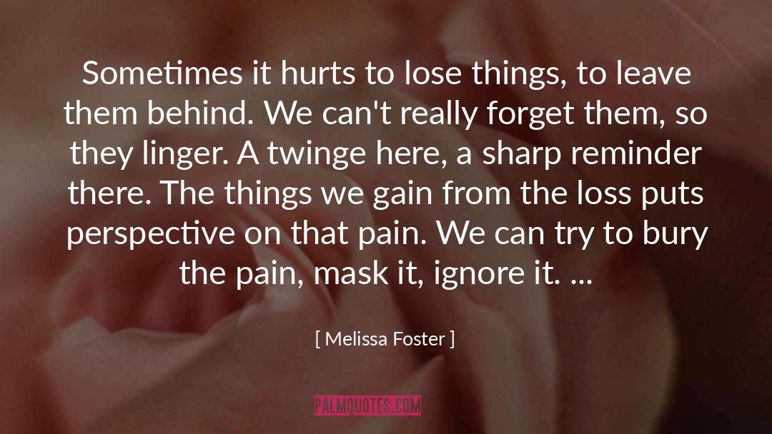 Sometimes It Hurts quotes by Melissa Foster