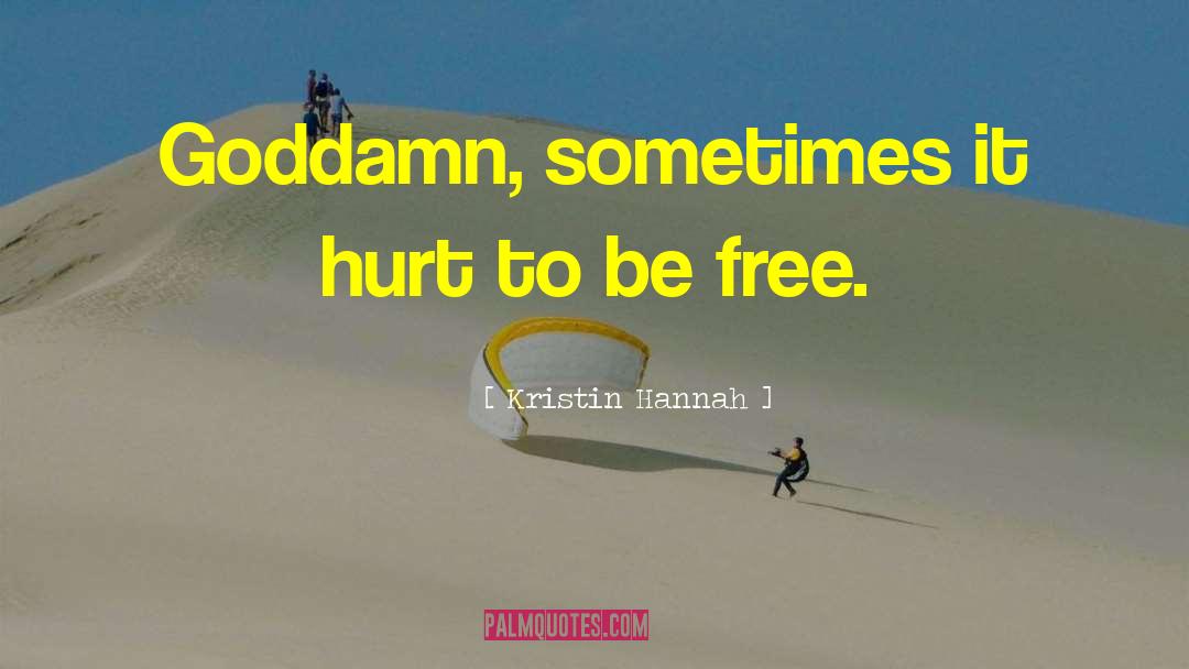 Sometimes It Hurts quotes by Kristin Hannah