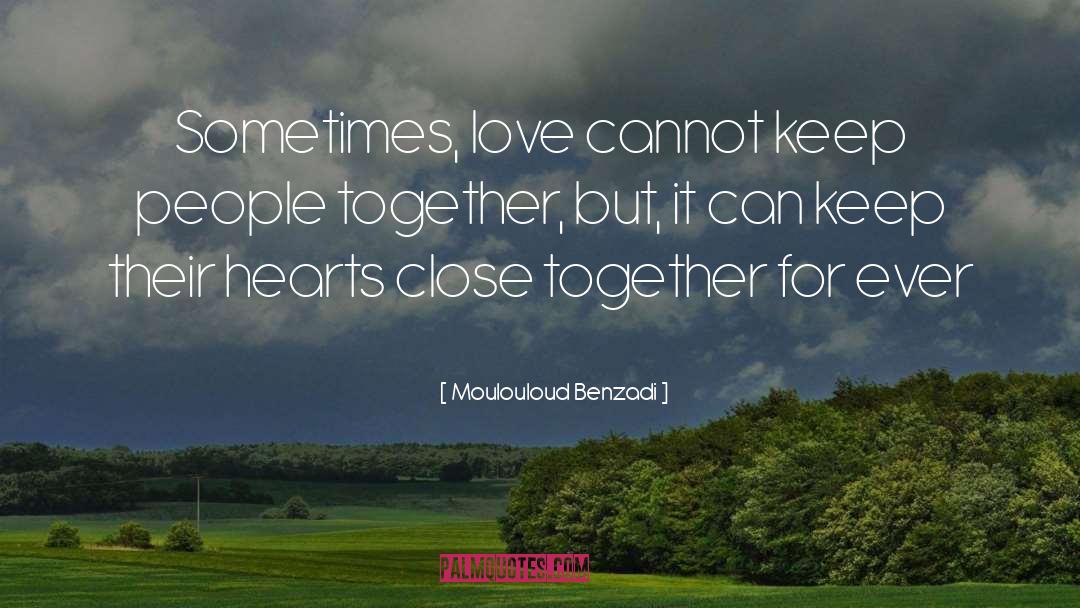 Sometimes Love quotes by Moulouloud Benzadi