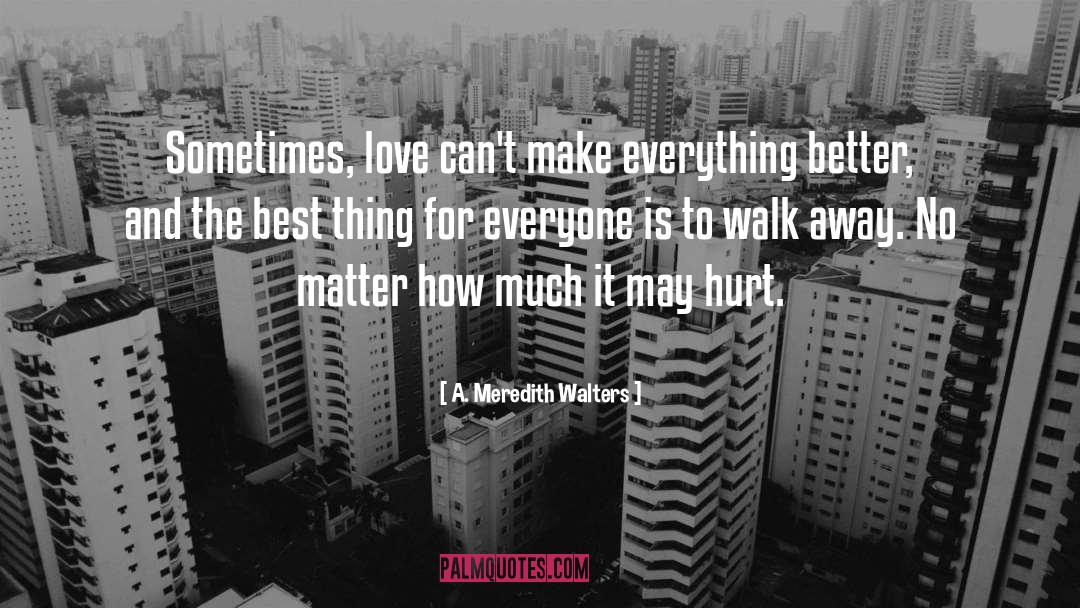 Sometimes Love quotes by A. Meredith Walters