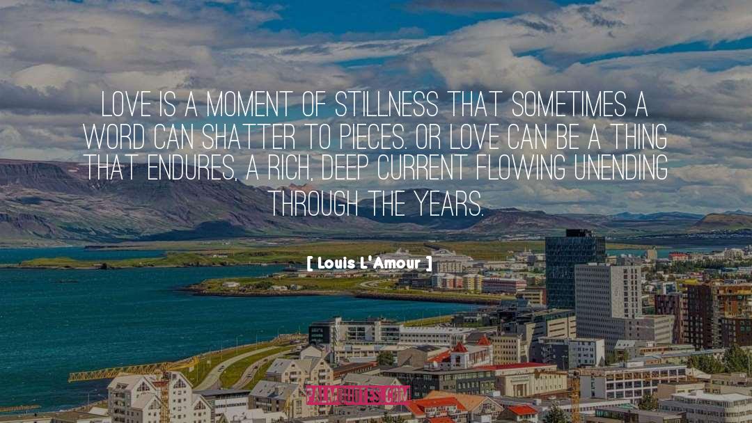 Sometimes Moments quotes by Louis L'Amour