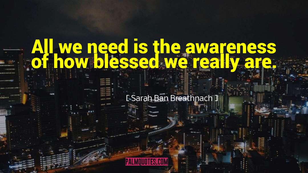 Sometimes We Forget How Blessed We Are quotes by Sarah Ban Breathnach