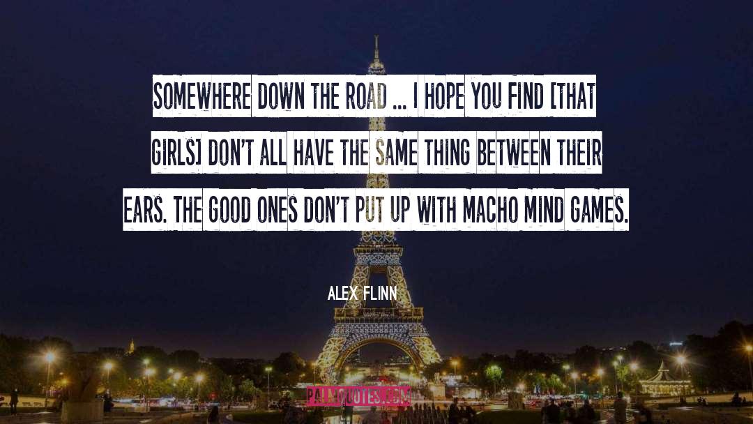 Somewhere Down The Road quotes by Alex Flinn