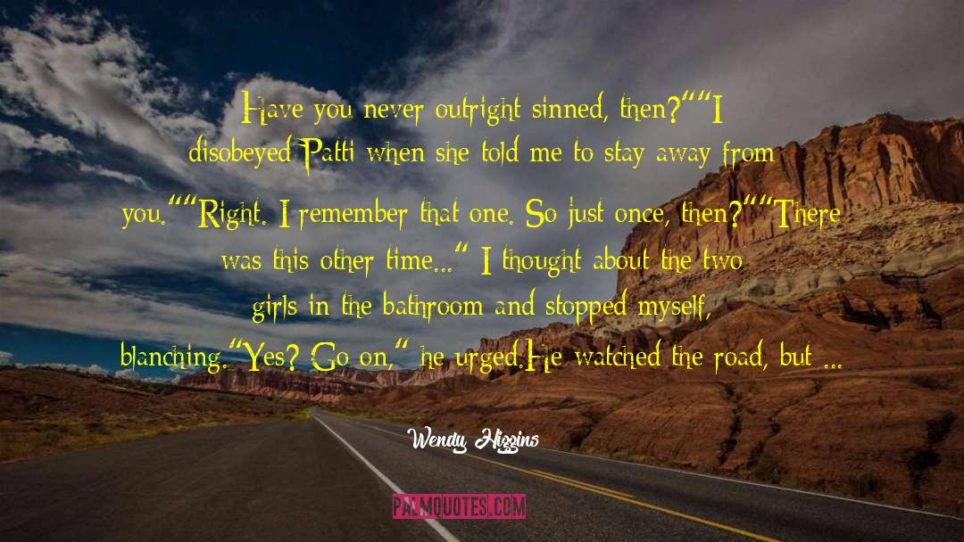 Somewhere Down The Road quotes by Wendy Higgins