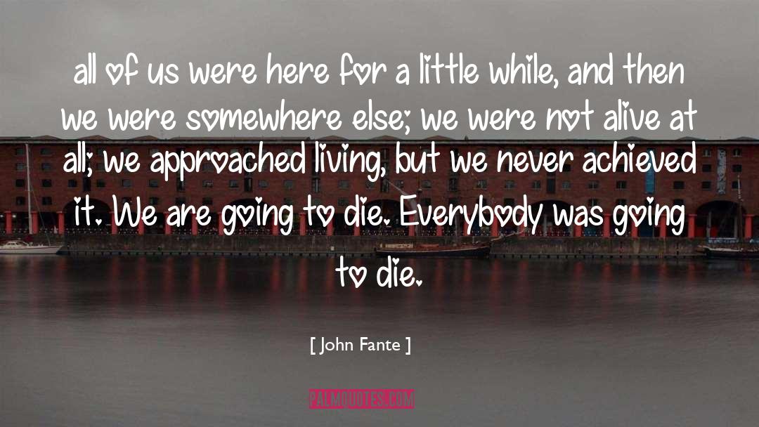 Somewhere Else quotes by John Fante