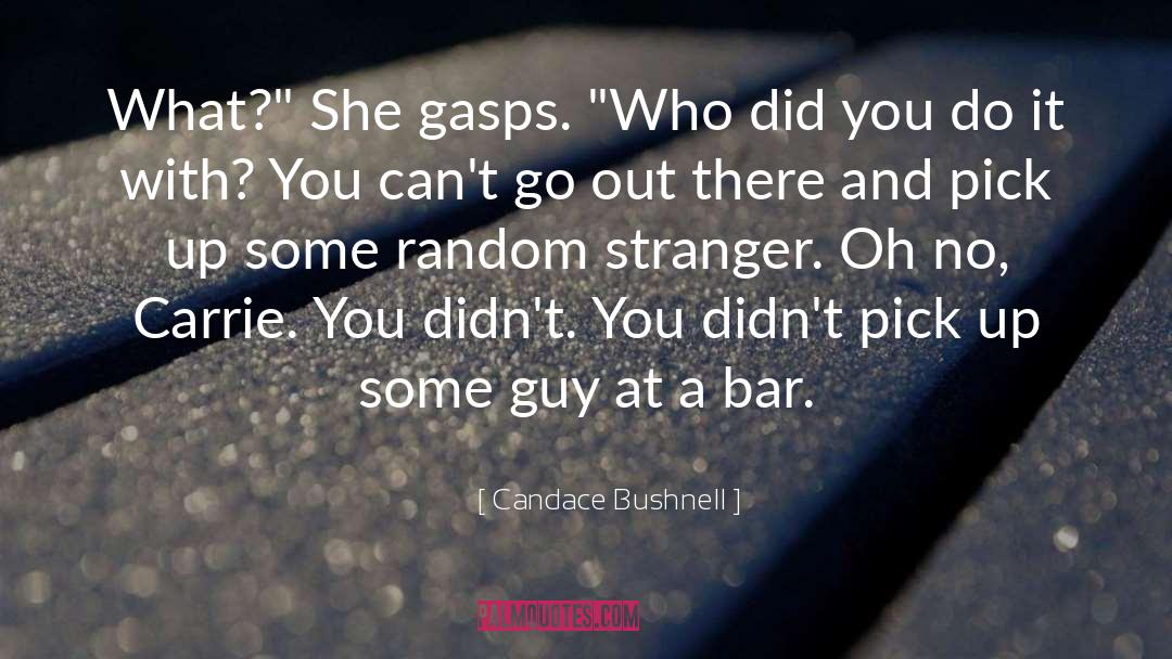 Somewhere Out There quotes by Candace Bushnell