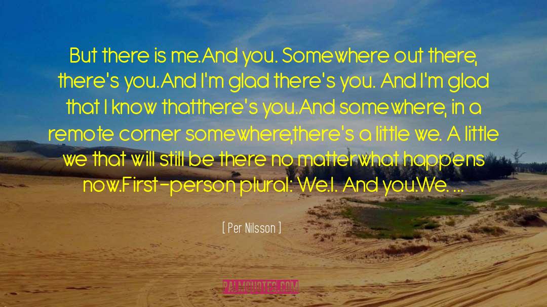 Somewhere Out There quotes by Per Nilsson