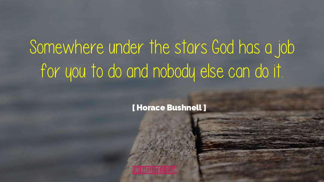 Somewhere Under quotes by Horace Bushnell