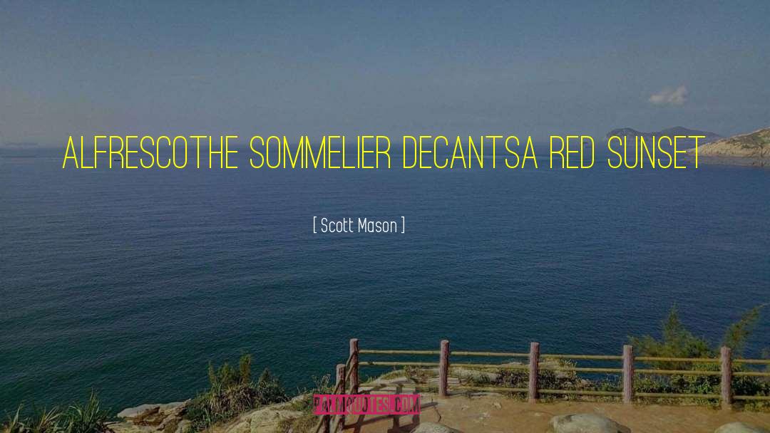 Sommelier quotes by Scott Mason