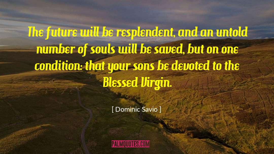 Son And Daughter quotes by Dominic Savio