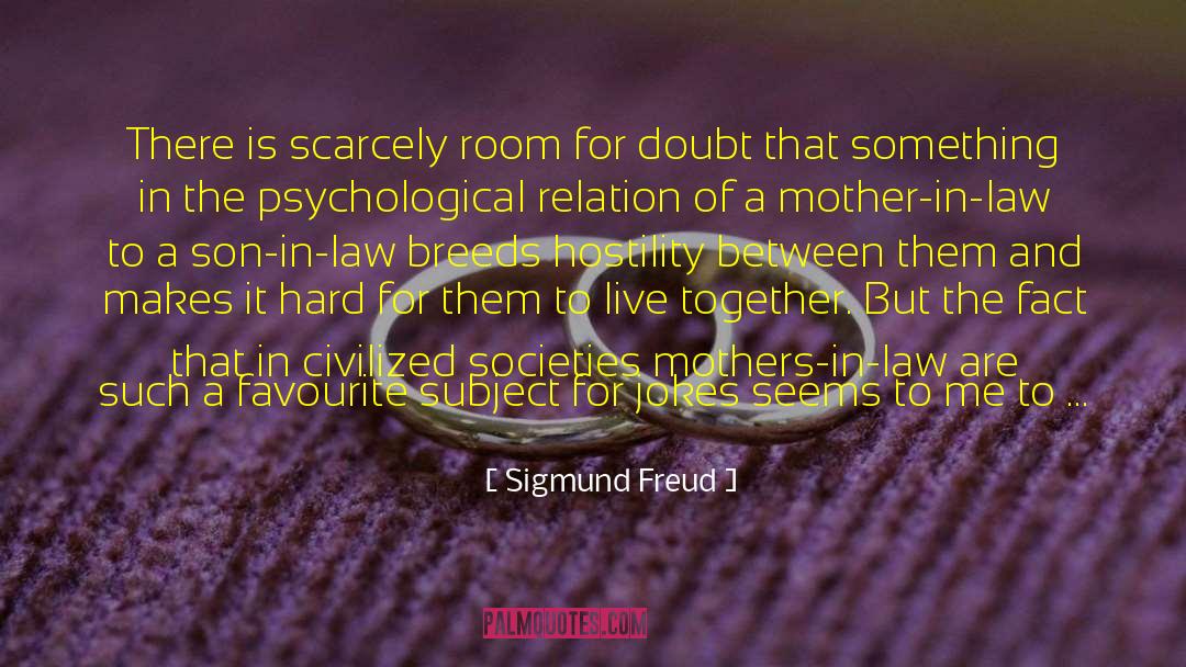 Son In Law quotes by Sigmund Freud