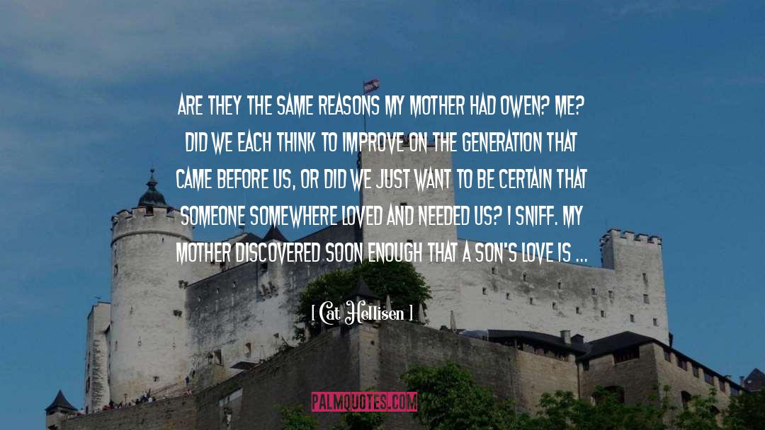 Son Love For Mother quotes by Cat Hellisen