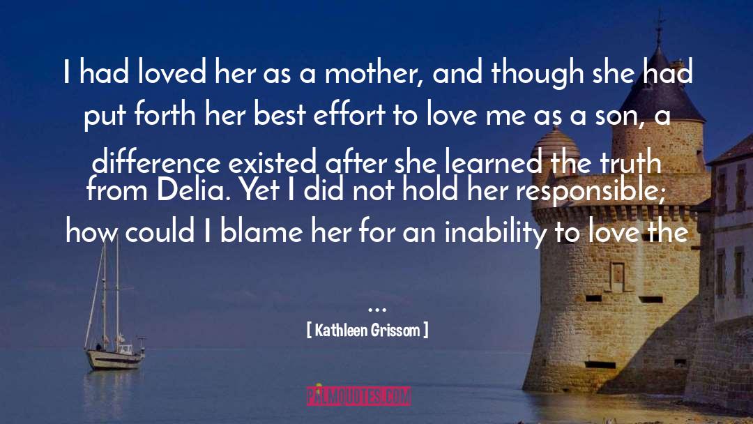 Son Love For Mother quotes by Kathleen Grissom