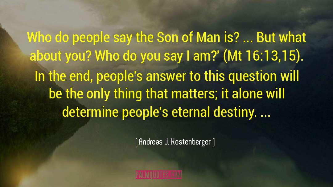 Son Of Man quotes by Andreas J. Kostenberger