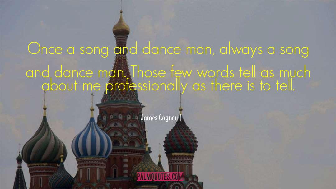 Song And Dance quotes by James Cagney
