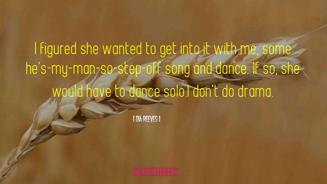 Song And Dance quotes by Dia Reeves