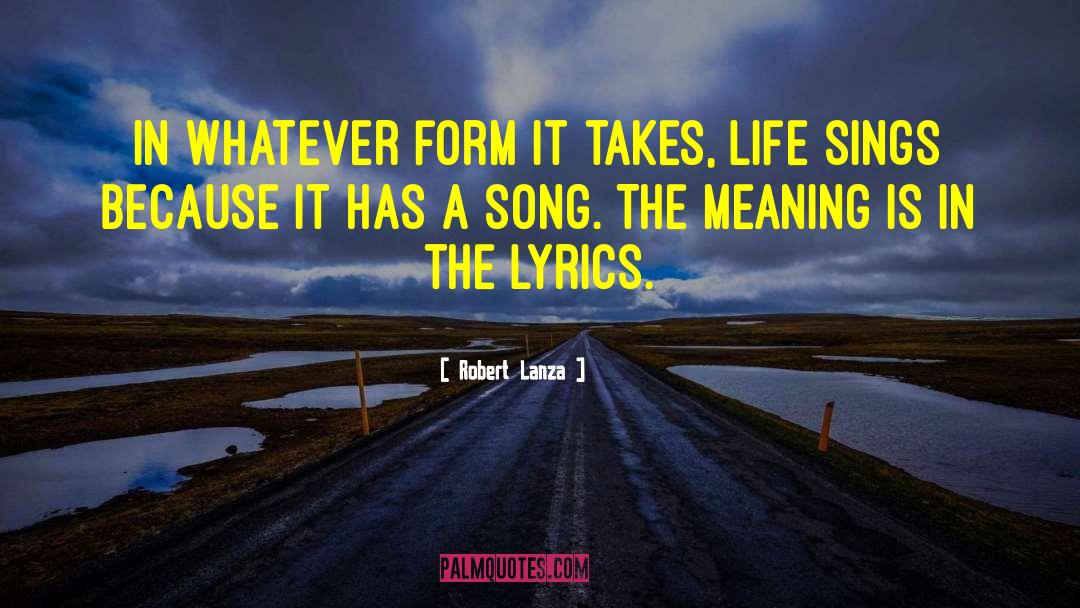 Song Meaning quotes by Robert Lanza