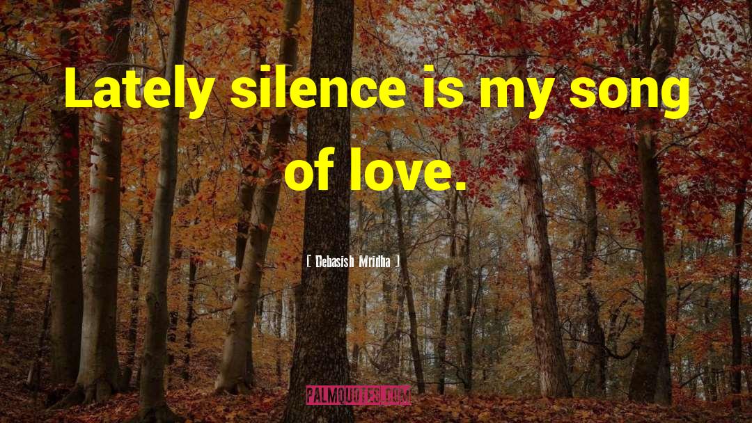 Song Of My Love quotes by Debasish Mridha
