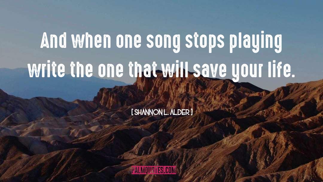Song quotes by Shannon L. Alder