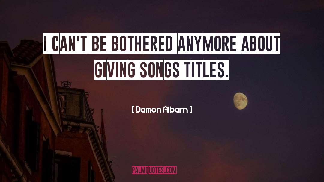 Song Titles quotes by Damon Albarn