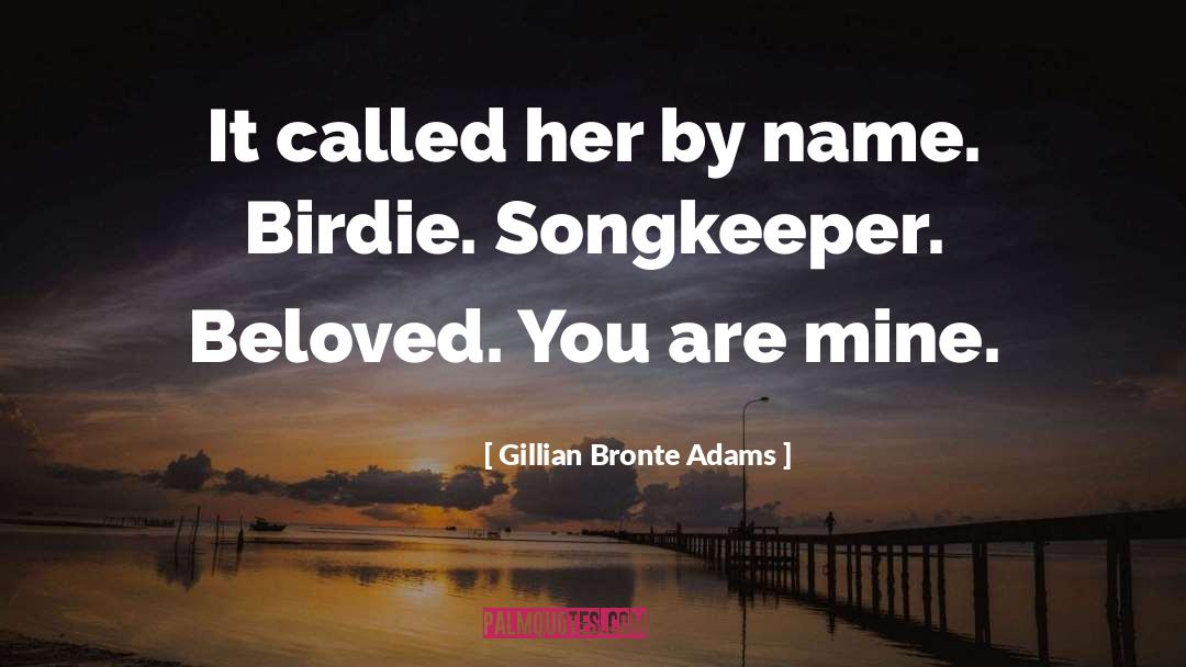 Songkeeper quotes by Gillian Bronte Adams