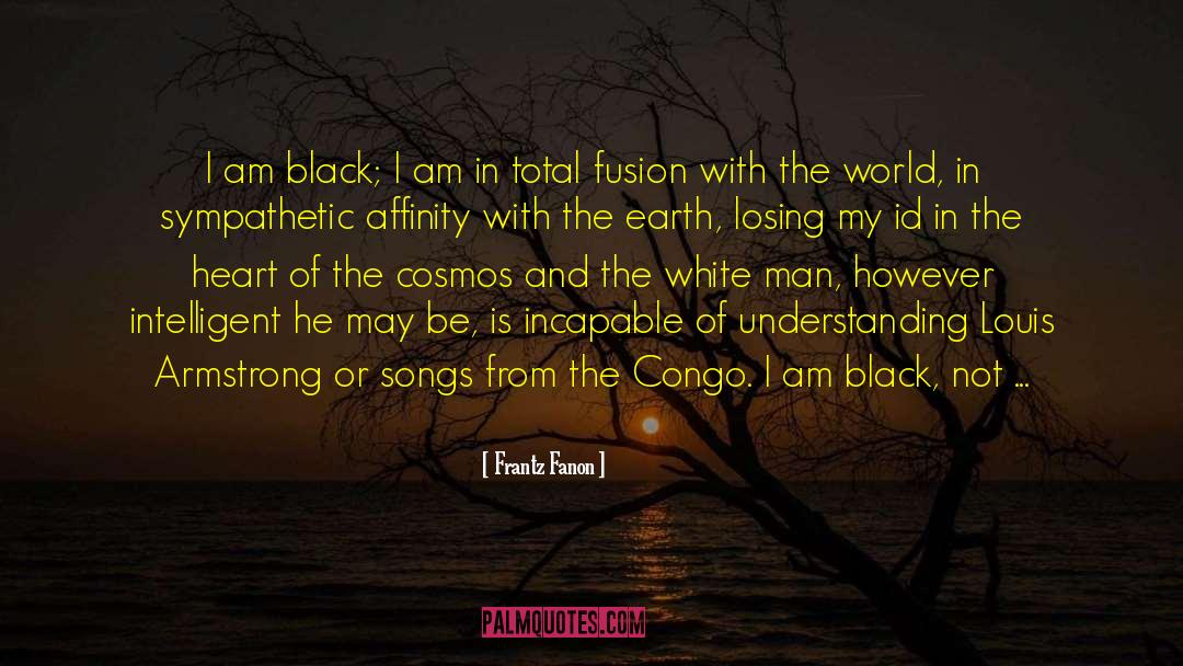 Songs From The Heart quotes by Frantz Fanon