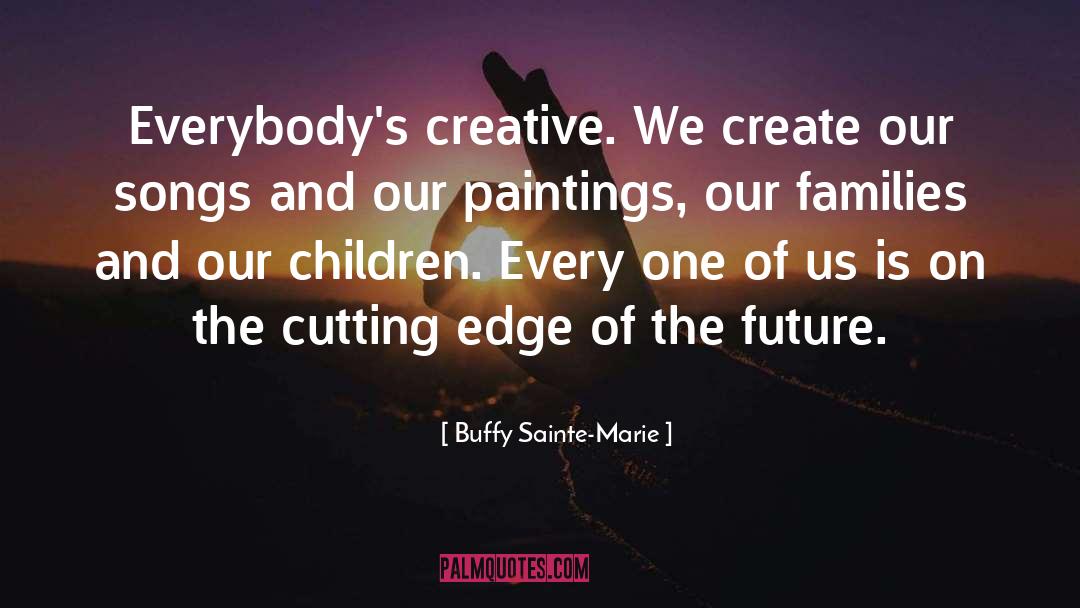 Songs Of Power quotes by Buffy Sainte-Marie