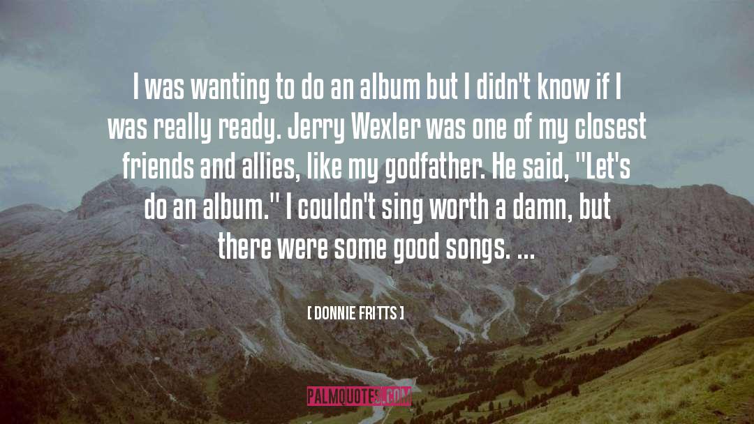 Songs quotes by Donnie Fritts