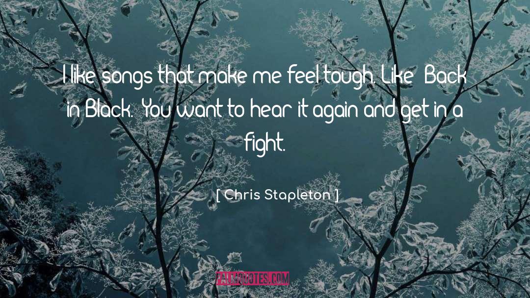 Songs That Make Me Cry quotes by Chris Stapleton