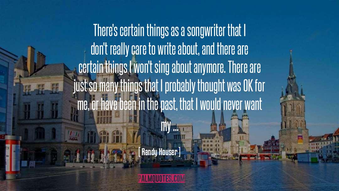 Songwriter quotes by Randy Houser