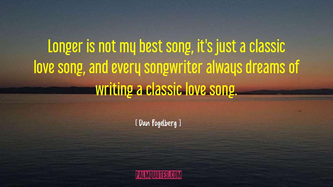 Songwriter quotes by Dan Fogelberg