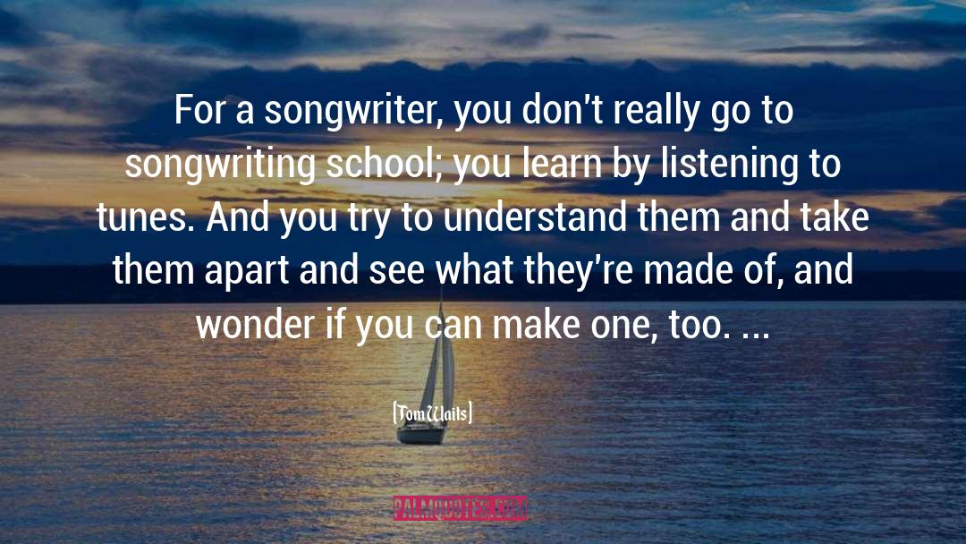 Songwriters quotes by Tom Waits