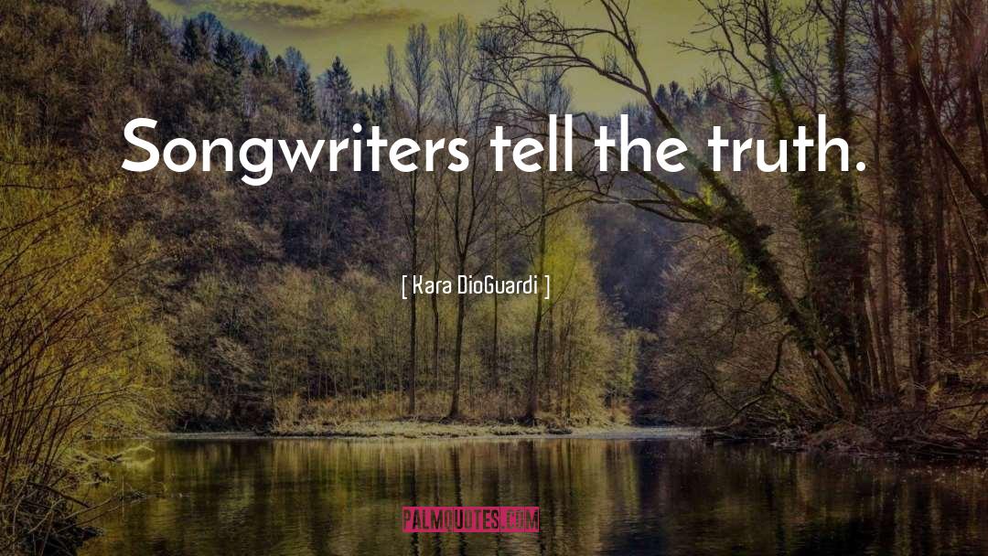 Songwriters quotes by Kara DioGuardi