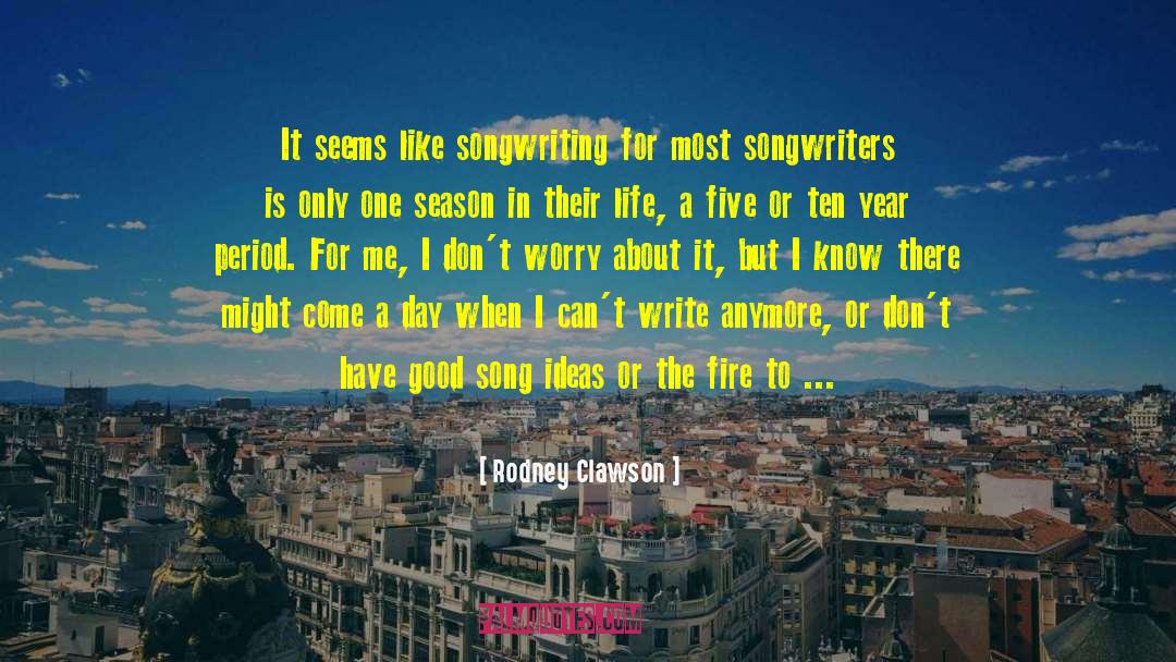 Songwriters quotes by Rodney Clawson